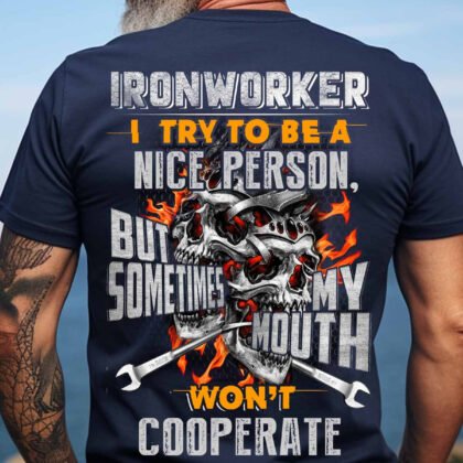 Ironworker I Try To Be a Nice Person