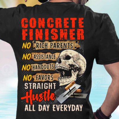 Concrete Finisher Straigh Hustle all day Everday