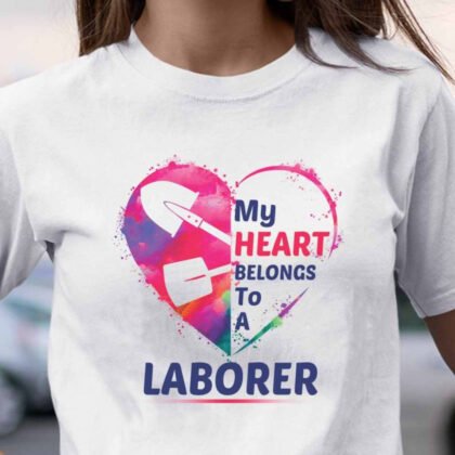 Laborer Heart Belongs Apparel - Cute Laborer Love